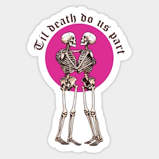 Skeleton til love do us part t-shirt Sticker